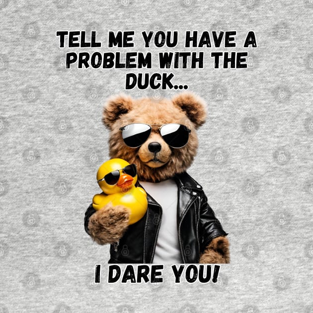 Badass Teddy Bear Sporting Rubber Ducky by Doodle and Things